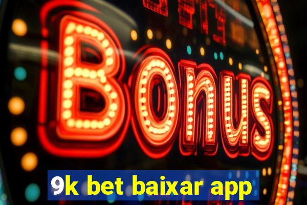 9k bet baixar app