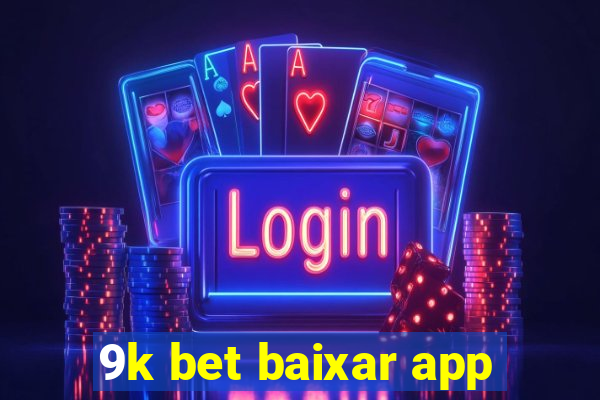 9k bet baixar app