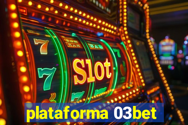 plataforma 03bet