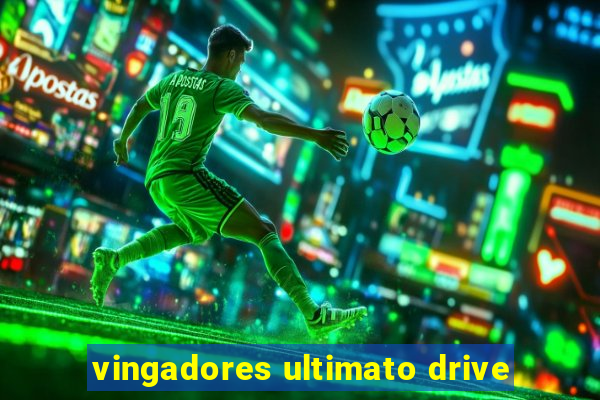 vingadores ultimato drive