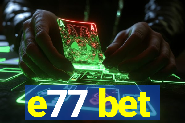 e77 bet