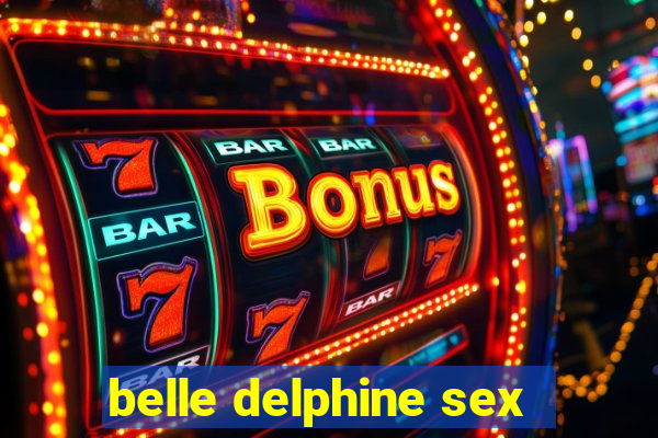 belle delphine sex