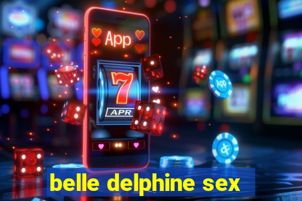 belle delphine sex