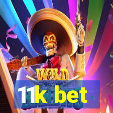 11k bet