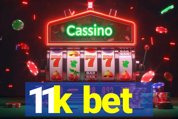 11k bet