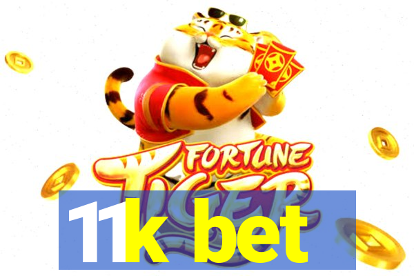 11k bet