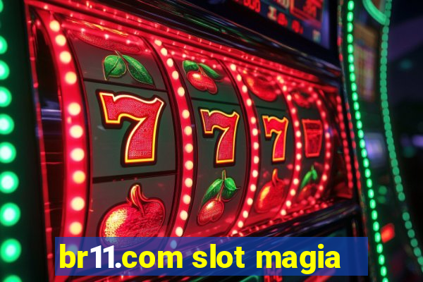 br11.com slot magia