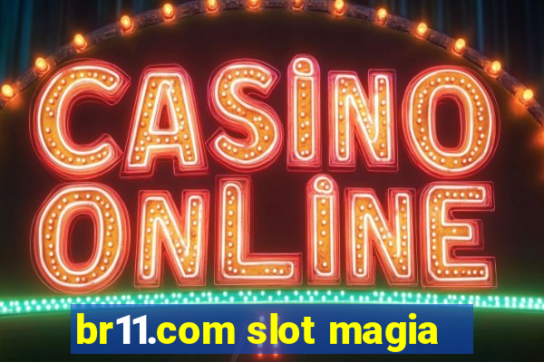 br11.com slot magia