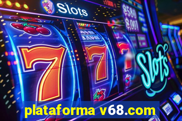 plataforma v68.com