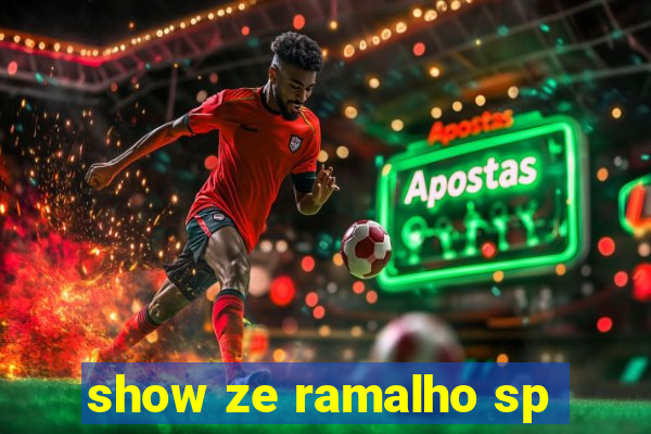 show ze ramalho sp