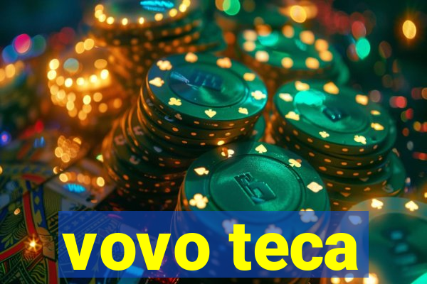 vovo teca