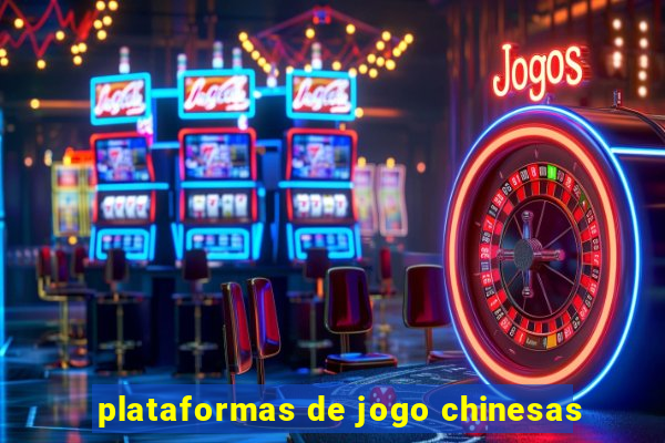 plataformas de jogo chinesas