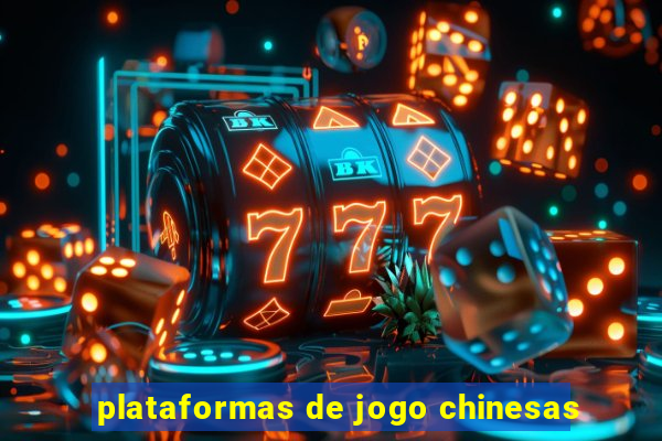 plataformas de jogo chinesas