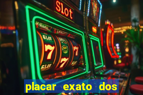 placar exato dos jogos de hoje