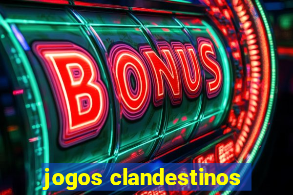 jogos clandestinos