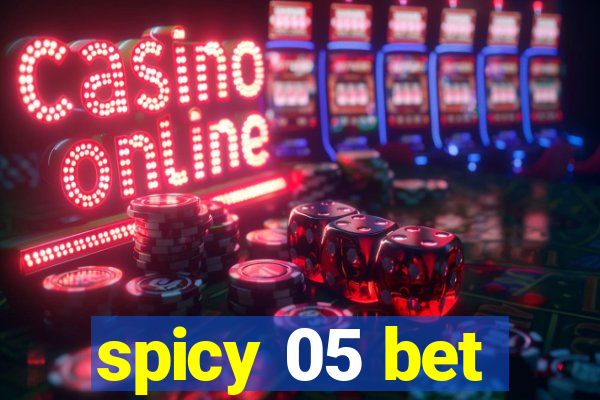 spicy 05 bet