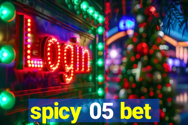 spicy 05 bet