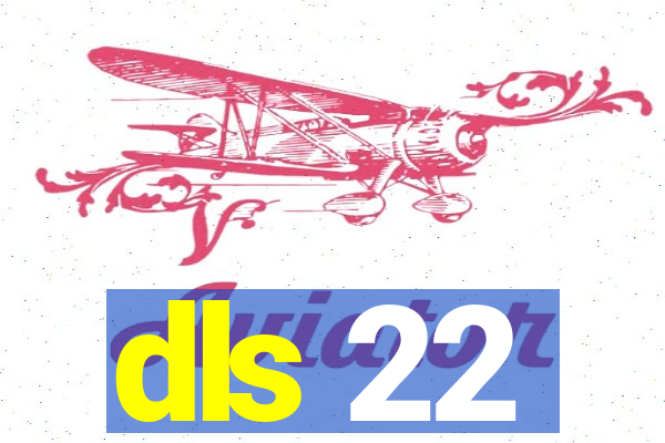 dls 22