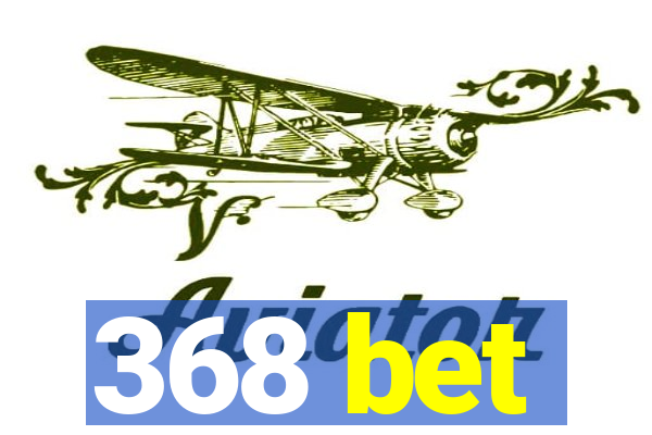 368 bet