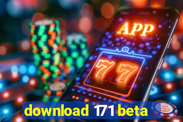 download 171 beta