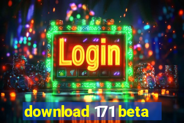 download 171 beta