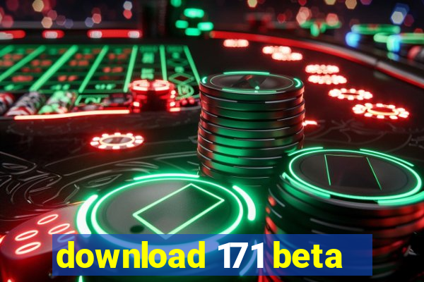 download 171 beta