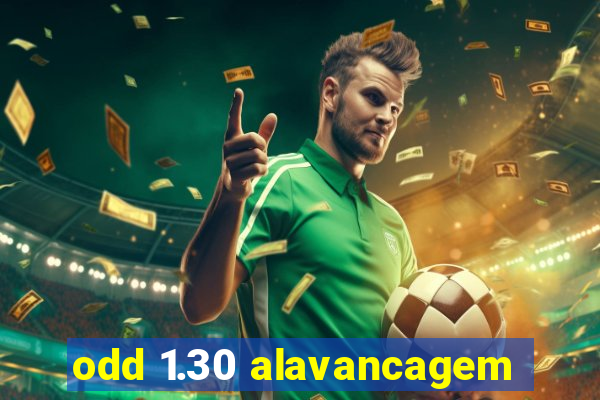 odd 1.30 alavancagem