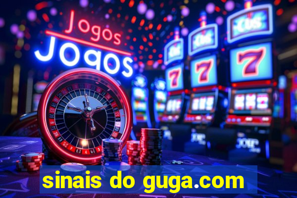 sinais do guga.com