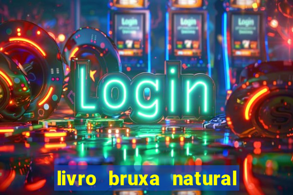 livro bruxa natural pdf gratis