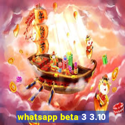 whatsapp beta 3 3.10