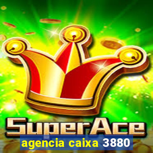 agencia caixa 3880