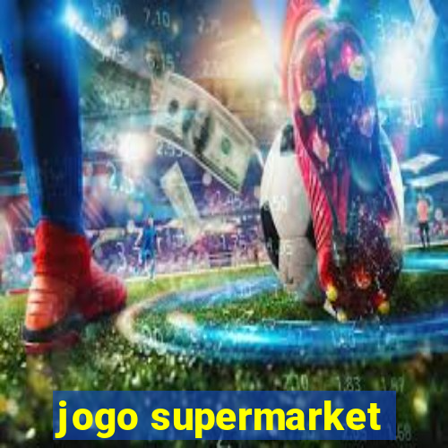 jogo supermarket