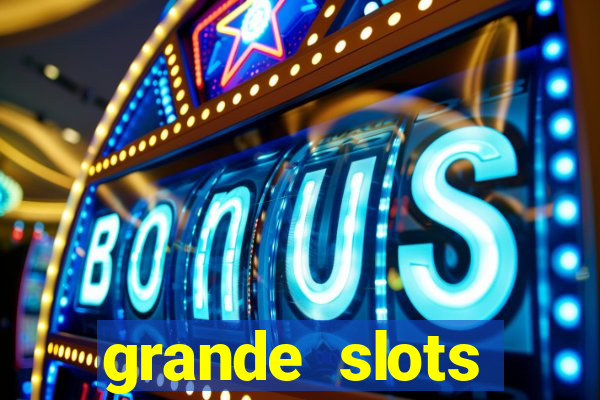 grande slots jackpot louco