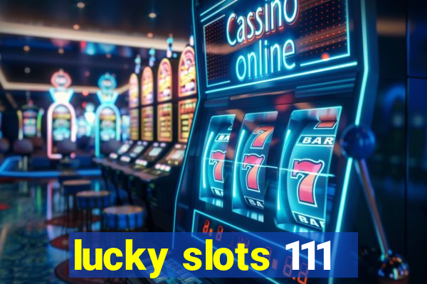 lucky slots 111