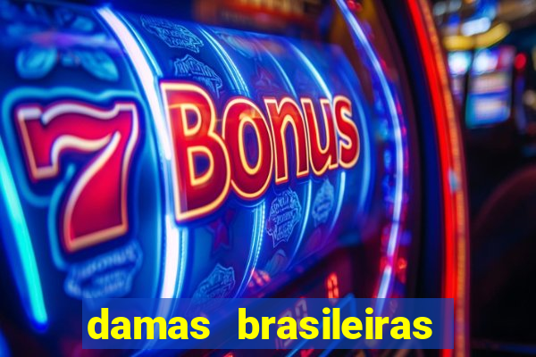 damas brasileiras jogar online