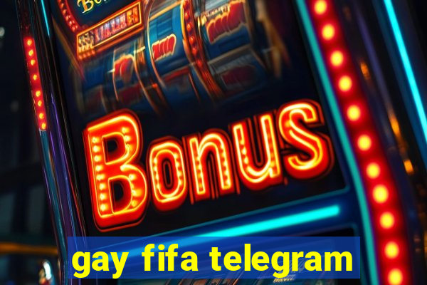 gay fifa telegram