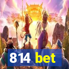 814 bet