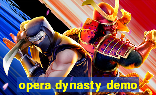 opera dynasty demo