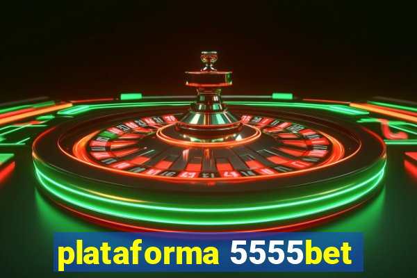 plataforma 5555bet