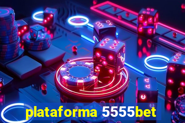 plataforma 5555bet