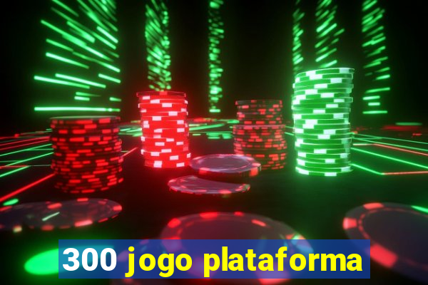 300 jogo plataforma