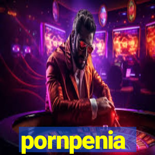 pornpenia