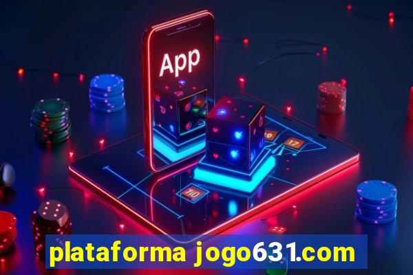 plataforma jogo631.com