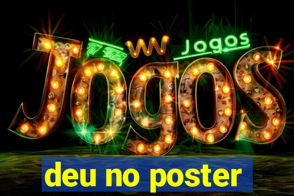 deu no poster