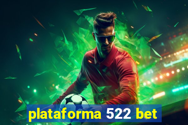 plataforma 522 bet