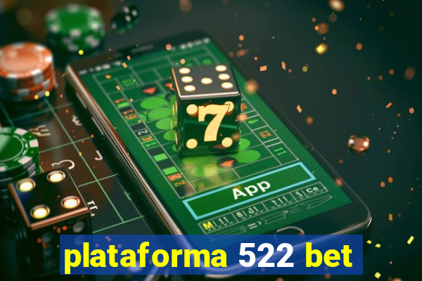 plataforma 522 bet