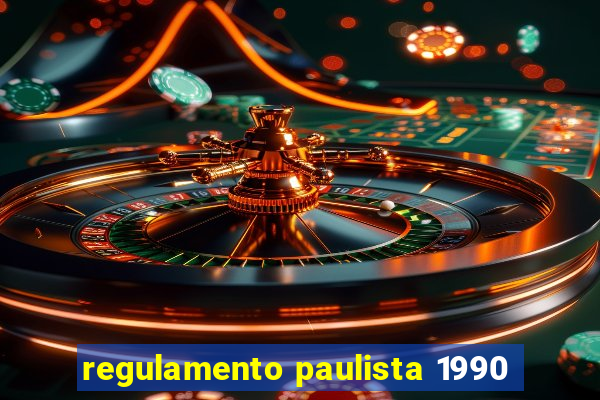 regulamento paulista 1990