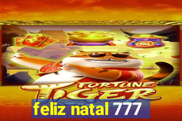 feliz natal 777