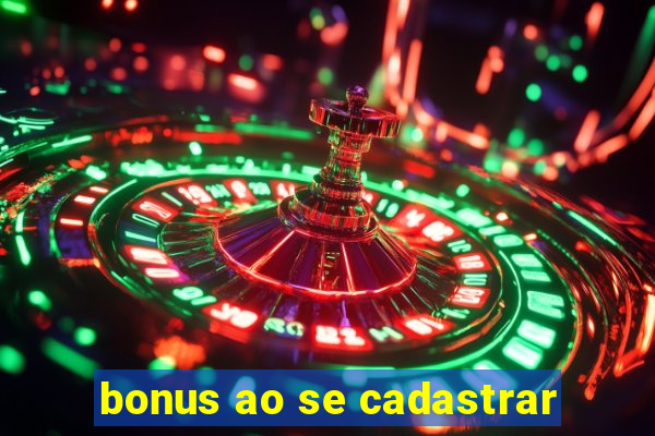 bonus ao se cadastrar