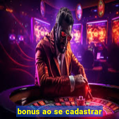 bonus ao se cadastrar